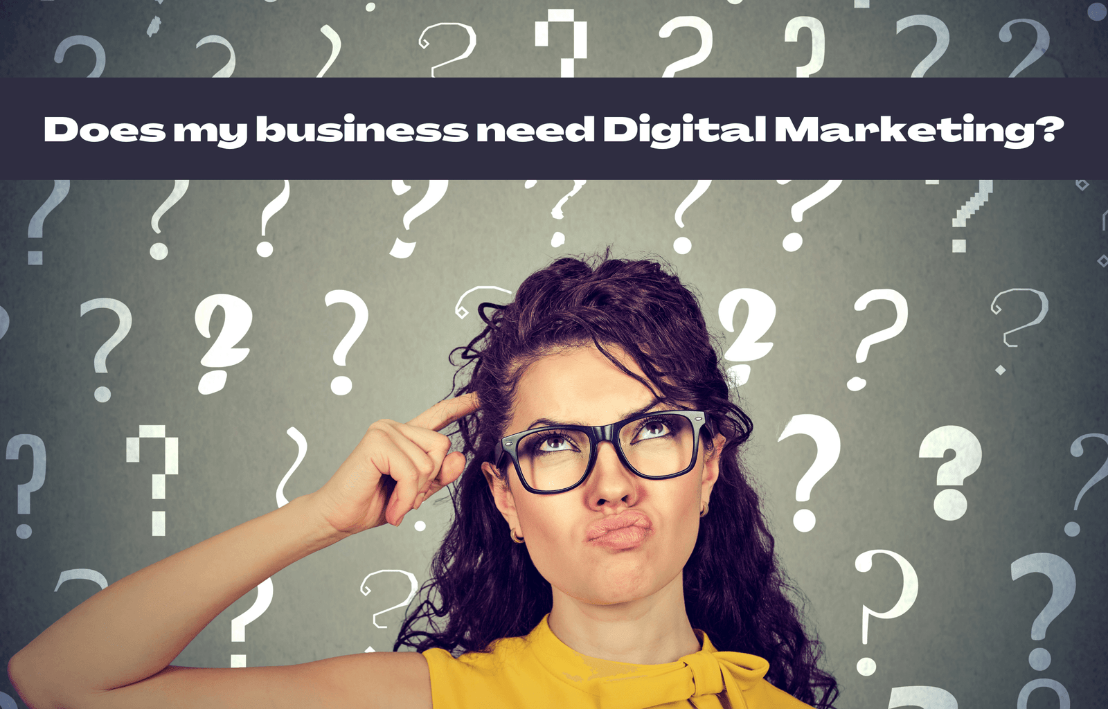 Does my business need digital marketing?